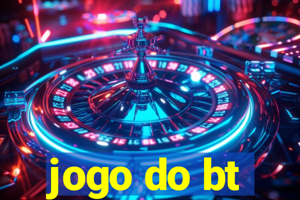 jogo do bt